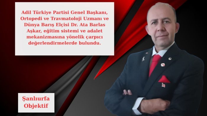 Genel Başkan Dr. Ata Barlas Aşkar: “Adalet ve eğitimde yaşanan sorunlar toplumun geleceğini tehdit ediyor!”