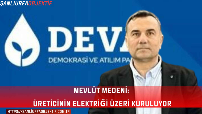 Mevlüt Medeni: Üreticinin elektriği üzerinden yeni rant düzeni kuruluyor