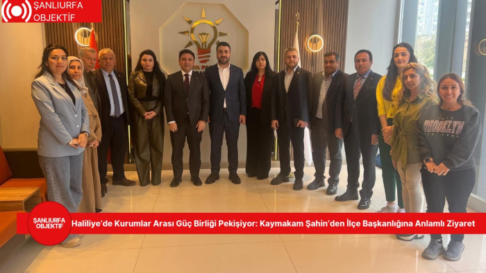 Haliliye’de Kurumlar Arası Güç Birliği Pekişiyor: Kaymakam Şahin’den İlçe Başkanlığına Anlamlı Ziyaret