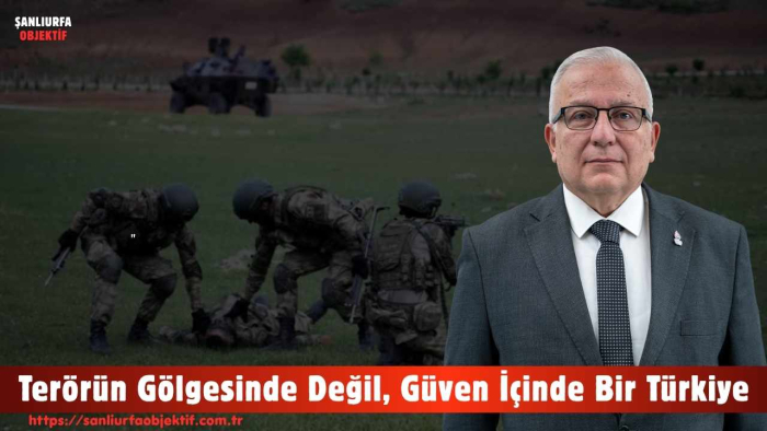 Terörün Gölgesinde Değil, Güven İçinde Bir Türkiye