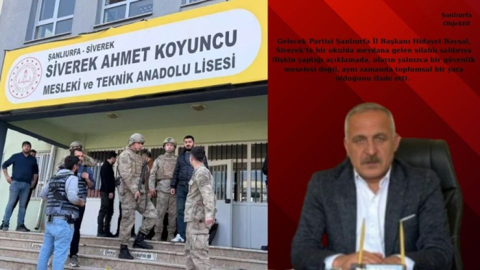 Gelecek Partisi Şanlıurfa İl Başkanı Hidayet Baysal’dan Siverek Saldırısına İlişkin Açıklama