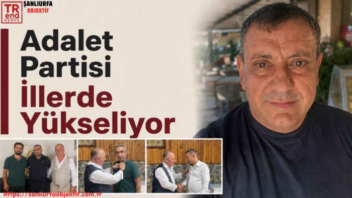 Adalet Partisi İllerde Yükseliyor