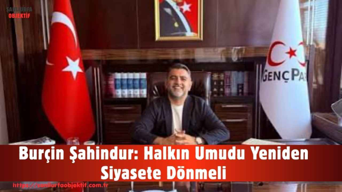 Burçin Şahindur: Halkın Umudu Yeniden Siyasete Dönmeli