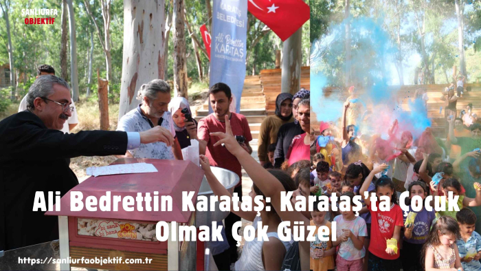 Ali Bedrettin Karataş: Karataş’ta Çocuk Olmak Çok Güzel