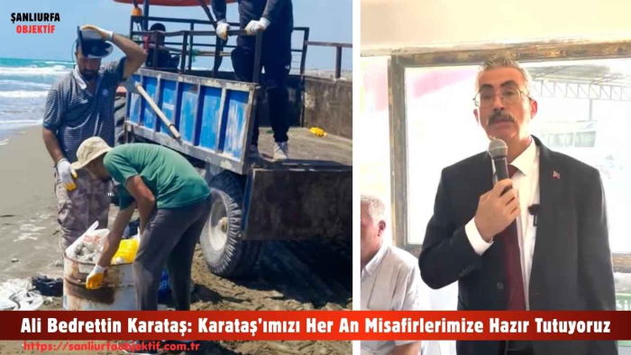 Ali Bedrettin Karataş: Karataş’ımızı Her An Misafirlerimize Hazır Tutuyoruz