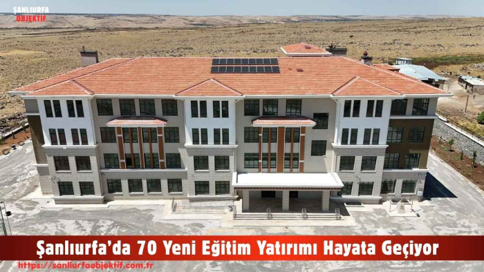 Şanlıurfa’da 70 Yeni Eğitim Yatırımı Hayata Geçiyor