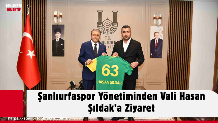 Şanlıurfaspor Yönetiminden Vali Hasan Şıldak’a Ziyaret