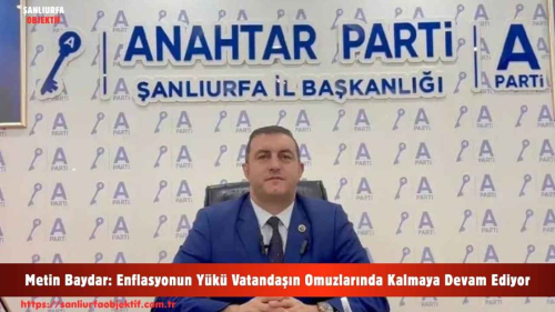 Metin Baydar: Enflasyonun Yükü Vatandaşın Omuzlarında Kalmaya Devam Ediyor