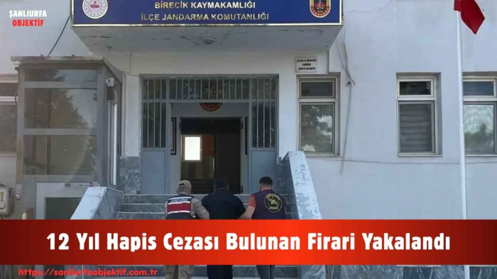 12 Yıl Hapis Cezası Bulunan Firari Yakalandı