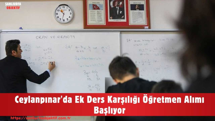 Ceylanpınar'da Ek Ders Karşılığı Öğretmen Alımı Başlıyor