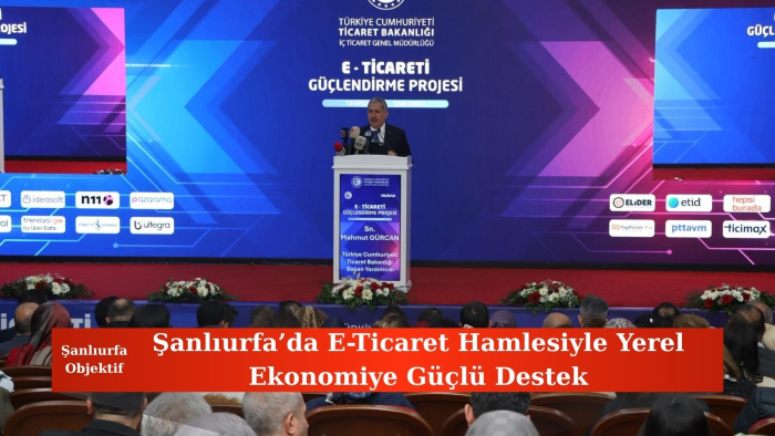 Şanlıurfa’da E-Ticaret Hamlesiyle Yerel Ekonomiye Güçlü Destek