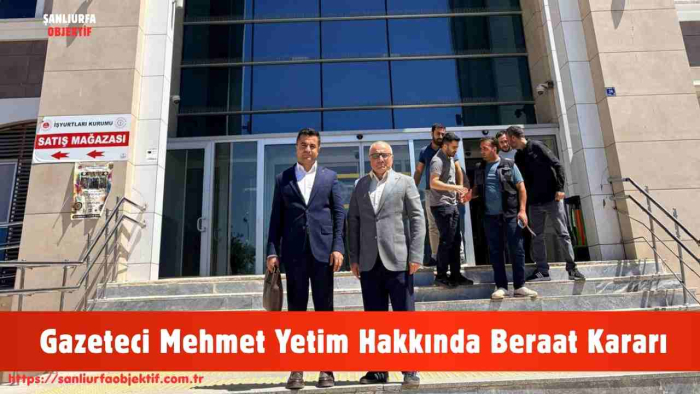 Gazeteci Mehmet Yetim Hakkında Beraat Kararı