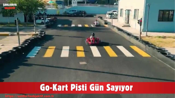 Go-Kart Pisti Gün Sayıyor
