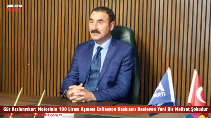 Gür Arslanyıkar: Motorinin 100 Lirayı Aşması Enflasyon Baskısını Besleyen Yeni Bir Maliyet Şokudur