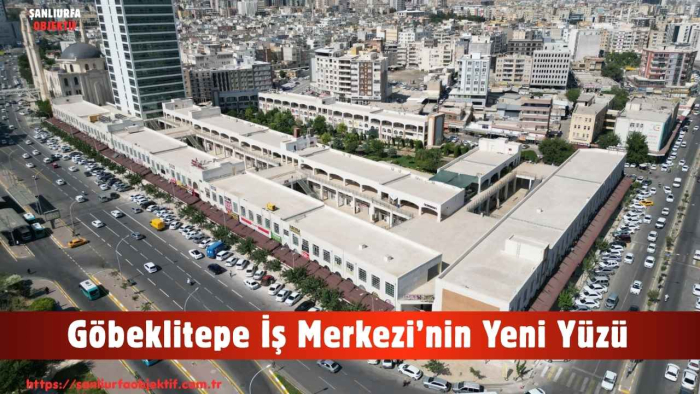 Göbeklitepe İş Merkezi’nin Yeni Yüzü
