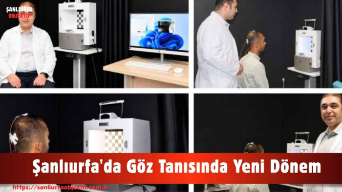 Şanlıurfa'da Göz Tanısında Yeni Dönem
