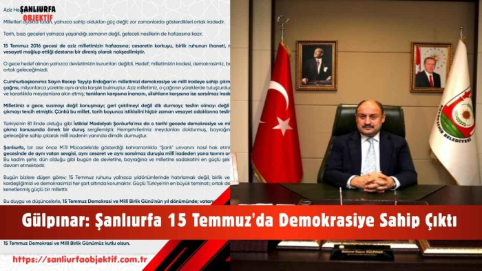 Gülpınar: Şanlıurfa 15 Temmuz'da Demokrasiye Sahip Çıktı