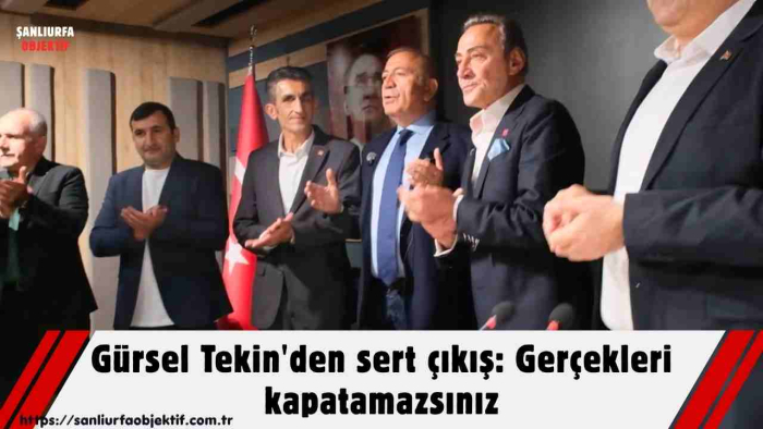 Gürsel Tekin'den sert çıkış: Gerçekleri kapatamazsınız