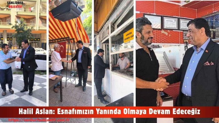 Halil Aslan: Esnafımızın Yanında Olmaya Devam Edeceğiz