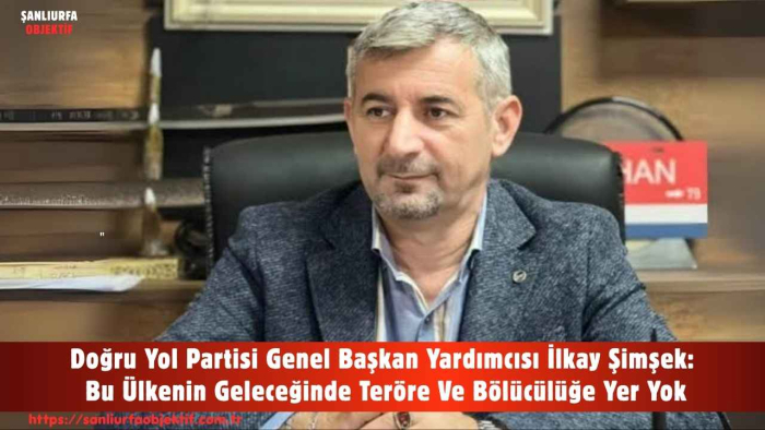 İlkay Şimşek: Bu Ülkenin Geleceğinde Teröre Ve Bölücülüğe Yer Yok