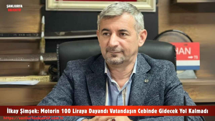 İlkay Şimşek: Motorin 100 Liraya Dayandı Vatandaşın Cebinde Gidecek Yol Kalmadı