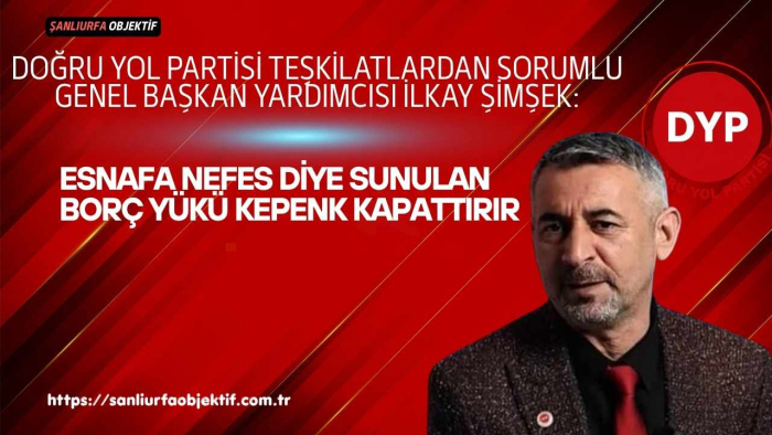 İlkay Şimşek: Esnafa Nefes Diye Sunulan Borç Yükü Kepenk Kapattırır