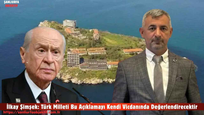 İlkay Şimşek: Türk Milleti Bu Açıklamayı Kendi Vicdanında Değerlendirecektir