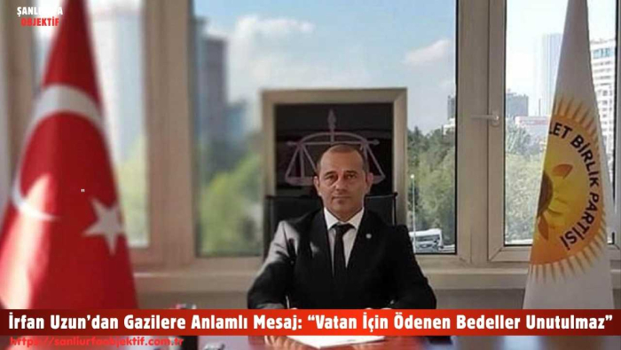 İrfan Uzun’dan Gazilere Anlamlı Mesaj: “Vatan İçin Ödenen Bedeller Unutulmaz”