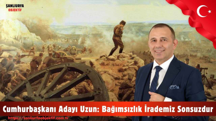 Cumhurbaşkanı Adayı Uzun: Bağımsızlık İrademiz Sonsuzdur