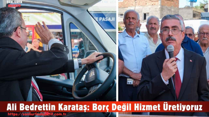 Ali Bedrettin Karataş: Borç Değil Hizmet Üretiyoruz