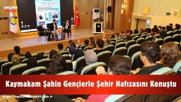 Kaymakam Şahin Gençlerle Şehir Hafızasını Konuştu