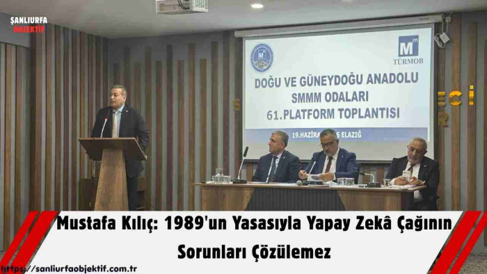 Mustafa Kılıç: 1989'un Yasasıyla Yapay Zekâ Çağının Sorunları Çözülemez