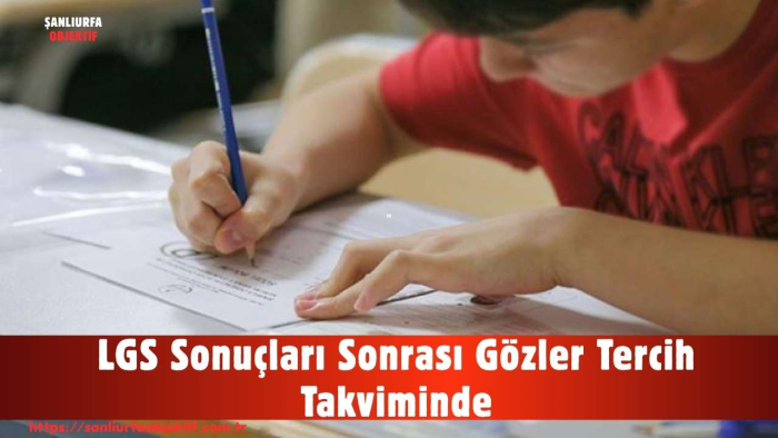 LGS Sonuçları Sonrası Gözler Tercih Takviminde