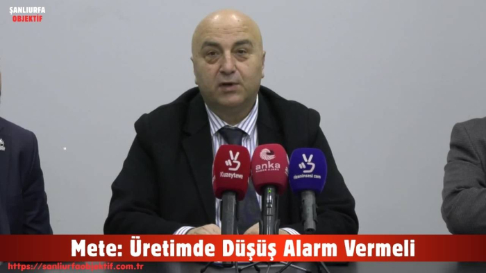Mete: Üretimde Düşüş Alarm Vermeli