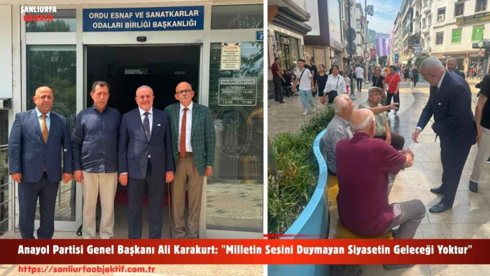 Anayol Partisi Genel Başkanı Ali Karakurt: "Milletin Sesini Duymayan Siyasetin Geleceği Yoktur"