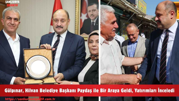 Gülpınar, Hilvan Belediye Başkanı Paydaş ile Bir Araya Geldi, Yatırımları İnceledi