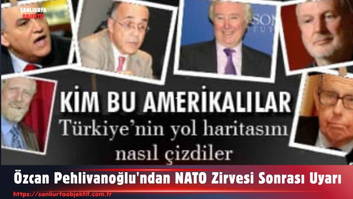 Özcan Pehlivanoğlu'ndan NATO Zirvesi Sonrası Uyarı