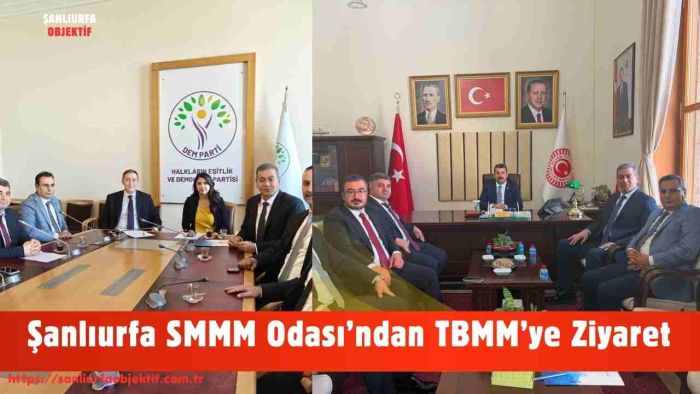 Şanlıurfa SMMM Odası’ndan TBMM’ye Ziyaret