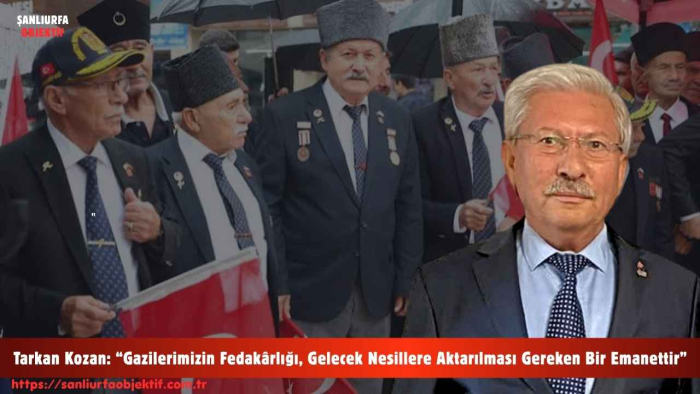Tarkan Kozan: “Gazilerimizin Fedakârlığı, Gelecek Nesillere Aktarılması Gereken Bir Emanettir”