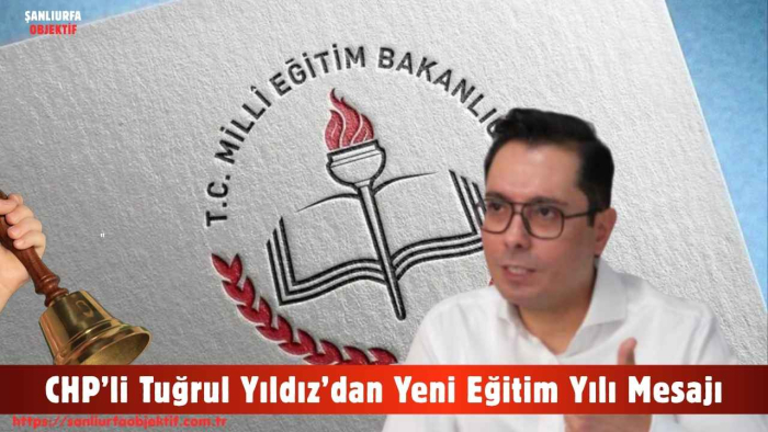 CHP’li Tuğrul Yıldız’dan Yeni Eğitim Yılı Mesajı