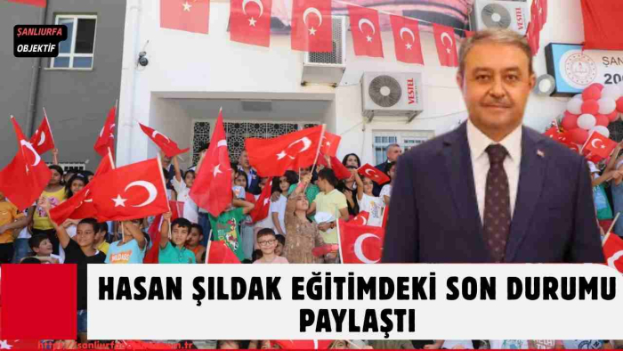 HASAN ŞILDAK EĞİTİMDEKİ SON DURUMU PAYLAŞTI