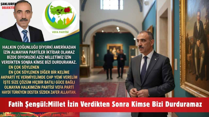 Fatih Şengül: Millet İzin Verdikten Sonra Kimse Bizi Durduramaz