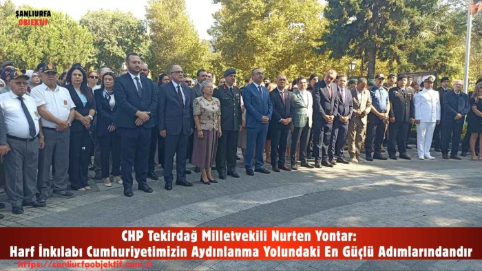 CHP Tekirdağ Milletvekili Nurten Yontar: Harf İnkılabı Cumhuriyetimizin Aydınlanma Yolundaki En Güçlü Adımlarındandır