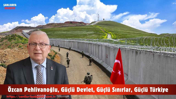 Özcan Pehlivanoğlu, Güçlü Devlet, Güçlü Sınırlar, Güçlü Türkiye