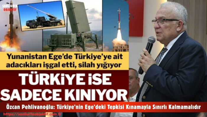 Özcan Pehlivanoğlu: Türkiye’nin Ege’deki Tepkisi Kınamayla Sınırlı Kalmamalıdır