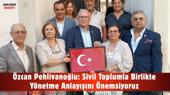 Özcan Pehlivanoğlu: Sivil Toplumla Birlikte Yönetme Anlayışını Önemsiyoruz